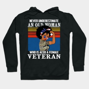 Never Underestimate An Old Woman Who Is Also Female Veteran Hoodie